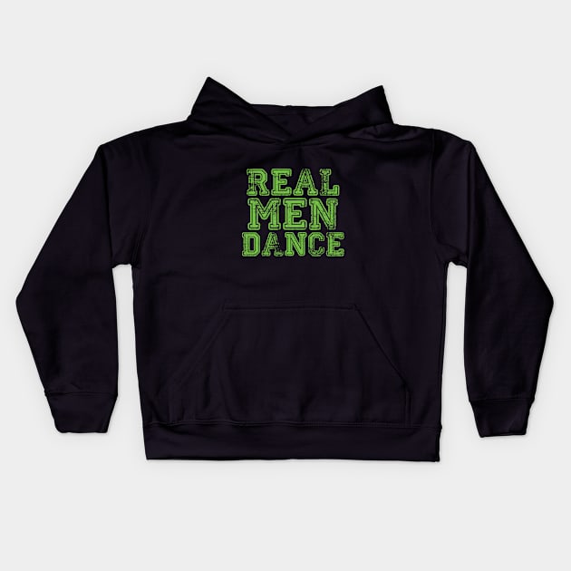 Dancing - Real Men Dance Kids Hoodie by Kudostees